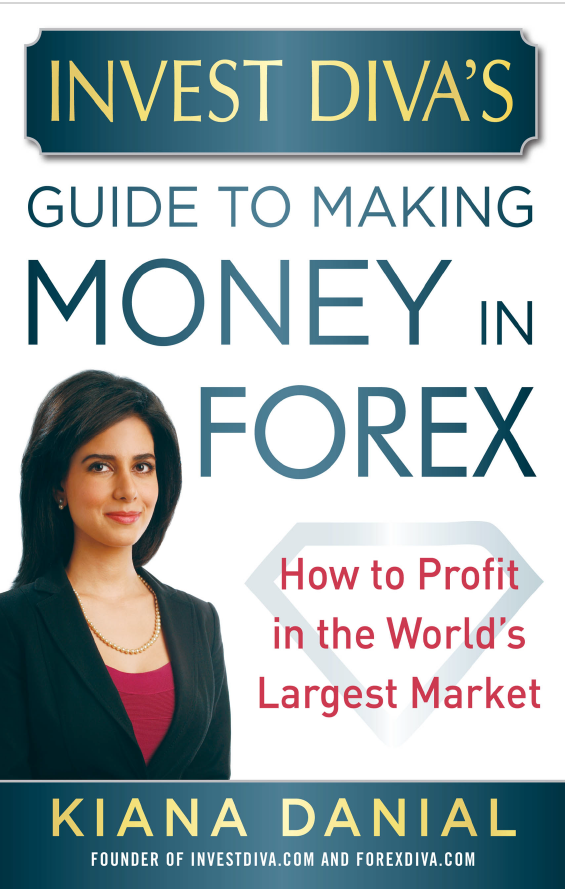 Invest Diva's Guide to Making Money in Forex - By Kiana Danial (E-bbok)