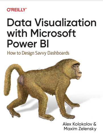 Data Visualization with Microsoft Power BI: How to Design Savvy Dashboards