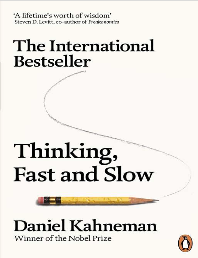 Thinking, Fast and Slow by Daniel Kahneman